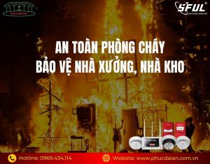 Lắp đặt cảnh báo cháy cho nhà xưởng – Giải pháp an toàn và chủ động cùng Phúc Đại An Lắp đặt cảnh báo cháy cho nhà xưởng – Giải pháp an toàn và chủ động cùng Phúc Đại An